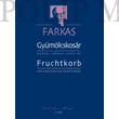 Kép 1/6 - Farkas Ferenc  Gyümölcskosár (Dalciklus Weöres Sándor verseire)