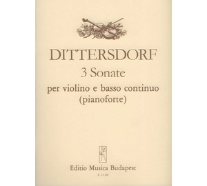 Dittersdorf, Carl Ditters von 3 sonate per violino e basso continuo (pianoforte)