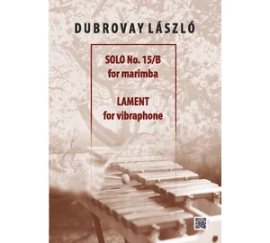 Dubrovay László  Solo 15/B for marimba Lament for vibraphone