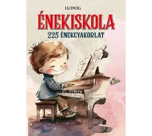 Ludvig  Énekiskola 225 énekgyakorlat