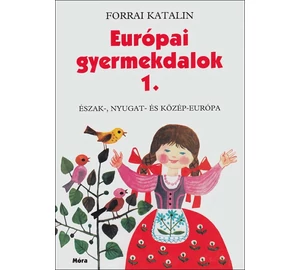 Forrai Katalin Európai gyermekdalok 1.
