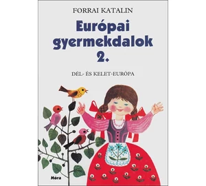 Forrai Katalin Európai gyermekdalok 2.