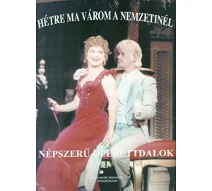 Hétre ma várom a Nemzetinél Népszerű operettdalok zongorakísérettel I.