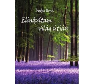 Budai Ilona Elindultam világ útján