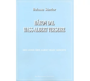 Balassa Sándor Három dal Wass Albert verseire