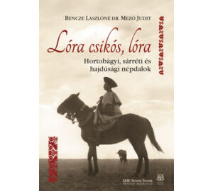 Bencze Lászlóné Dr Mező Judit Lóra, csikós lóra (könyv) + CD