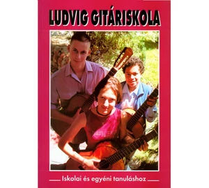 Ludvig Gitáriskola 1. Iskolai és egyéni tanulásra + CD