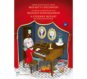 Mozart, Wolfgang Amadeus A GYERMEK MOZART Kis zongoradarabok