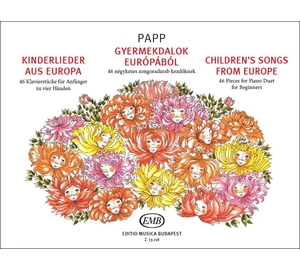 Papp Lajos Gyermekdalok Európából 46 négykezes zongoradarab kezdőknek