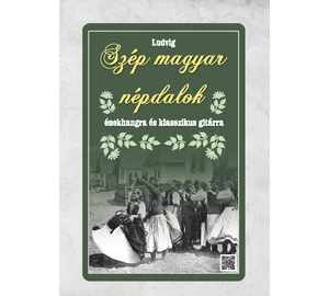 Ludvig Szép magyar népdalok klasszikus gitár + énekhangra