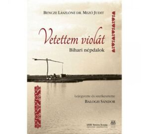 Bencze Lászlóné Dr Mező Judit Vetettem violát ( könyv) + CD