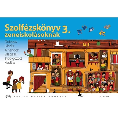 Dobszay László Szolfézskönyv zeneiskolásoknak 3. (Dobszay László: A hangok világa III. átdolgozott kiadása)