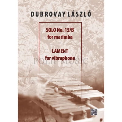 Dubrovay László  Solo 15/B for marimba Lament for vibraphone