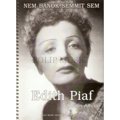 Edith Piaf  Nem bánok semmit sem