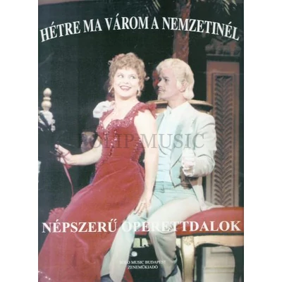 Hétre ma várom a Nemzetinél Népszerű operettdalok zongorakísérettel I.