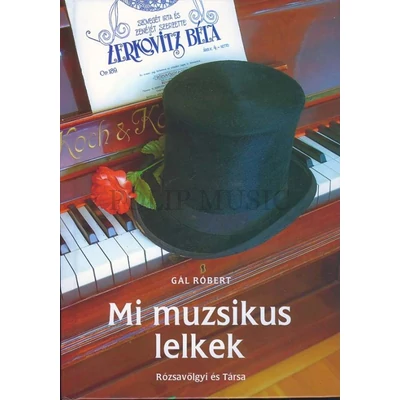 Gál Róbert Mi muzsikus lelkek