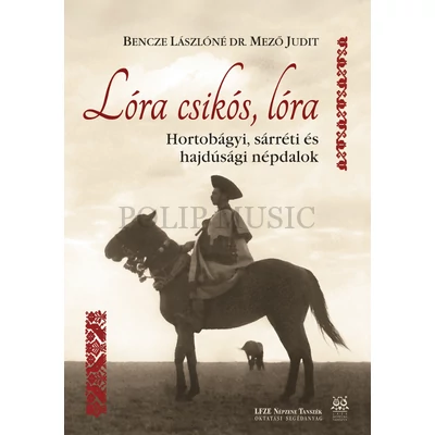 Bencze Lászlóné Dr Mező Judit Lóra, csikós lóra (könyv) + CD