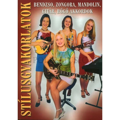 Stílusgyakorlatok Bendzso, Zongora, Mandolin, Gitár, Bőgő Akkordok