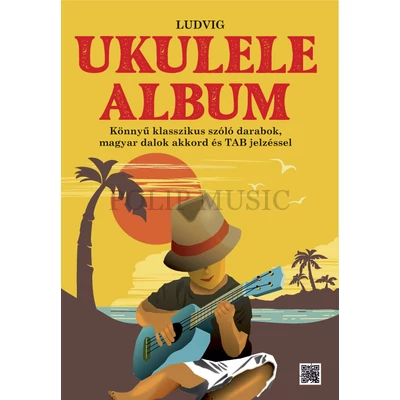  Ludvig Ukulele Album Könnyű klasszikus szóló darabok magyar dalok és TAB jelzéssel