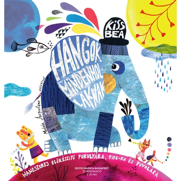 Kiss Bea Hangok mindenhol laknak 1 Hangszeres előkészítő furulyára, fife-ra és fuvolára