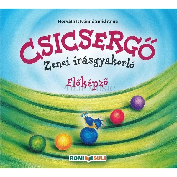 Horváth Istvánné Smid Anna Csicsergő Zenei írásgyakorló 
