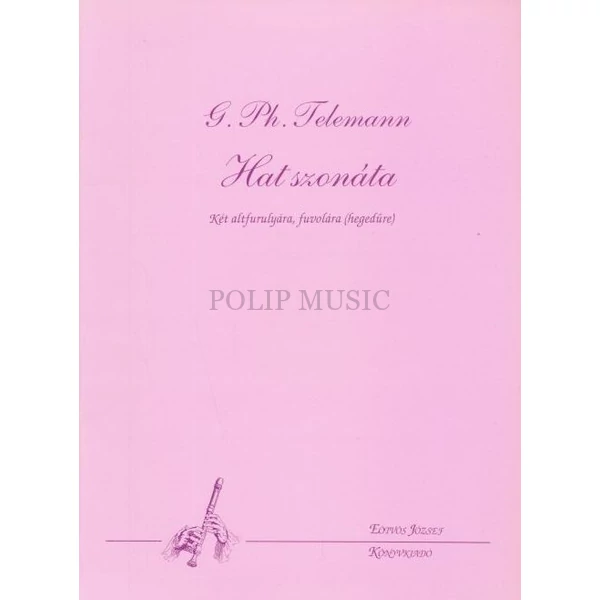 Perényi Telemann, Georg Philipp Hat szonáta Két altfurulyára, fuvolára (hegedűre)
