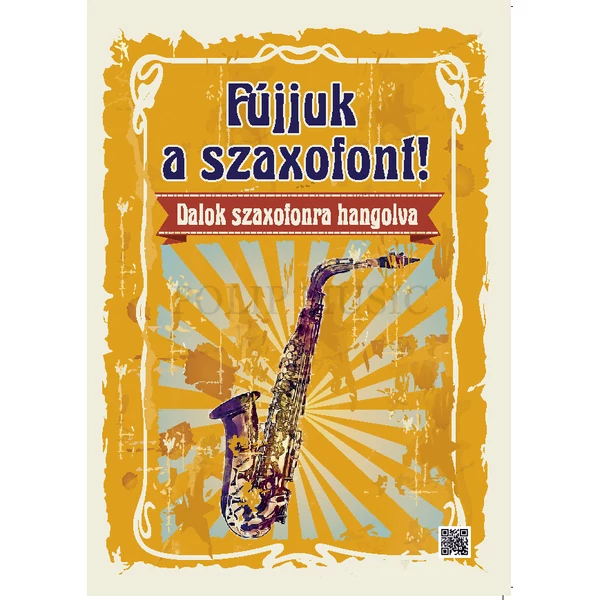 Fújjuk a szaxofont Dalok szaxofonra hangolva