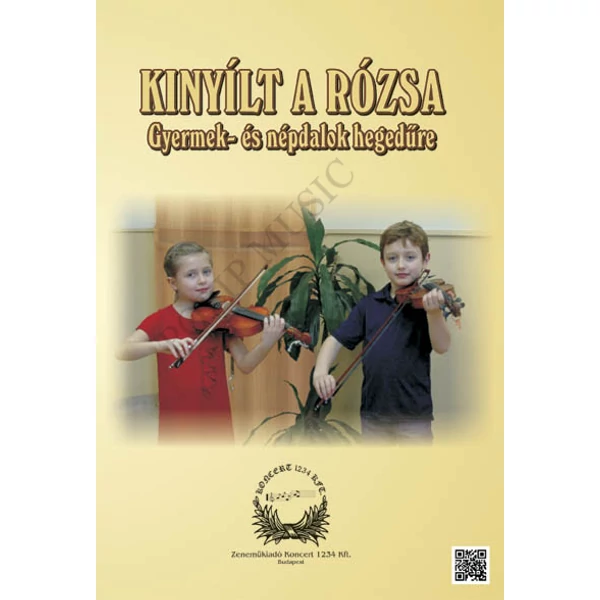 Kinyílt a rózsa  Gyermek és napdalok hegedűre