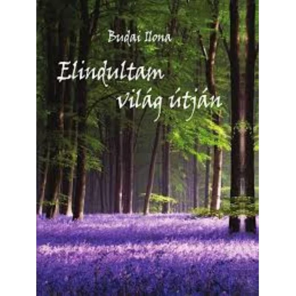 Budai Ilona Elindultam világ útján
