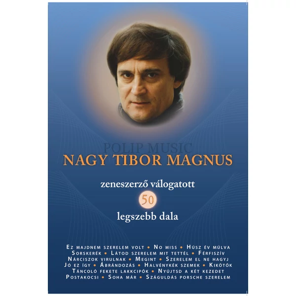 Nagy Tibor Magnus 50 legszebb dala