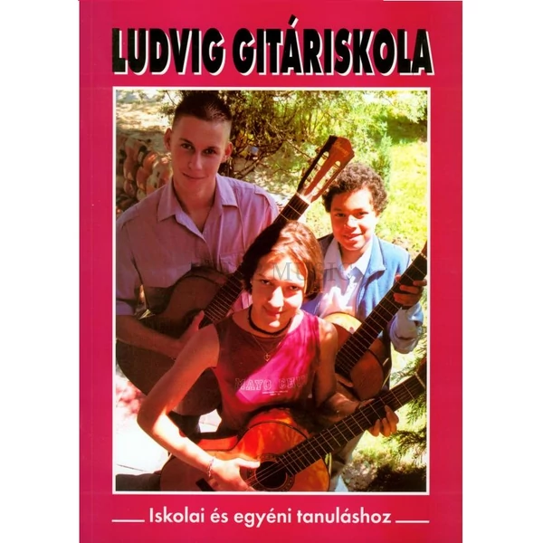 Ludvig Gitáriskola 1. Iskolai és egyéni tanulásra + CD