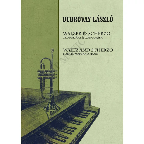 Dubrovay László  Walzer és Scherzo  Trombitára és zongorára