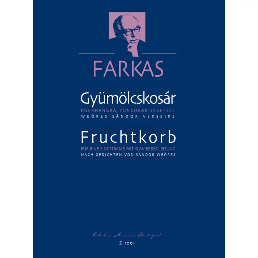 Farkas Ferenc  Gyümölcskosár (Dalciklus Weöres Sándor verseire)