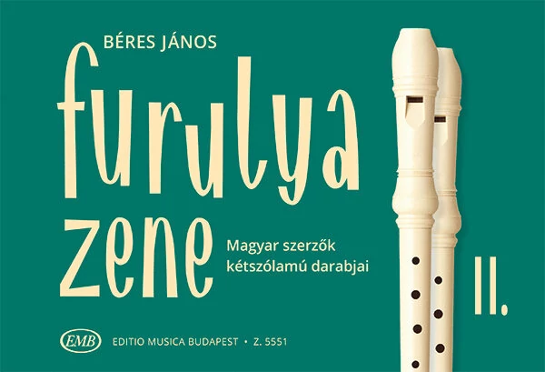 Béres János FURULYAZENE 2 Magyar szerzők kétszólamú darabjai