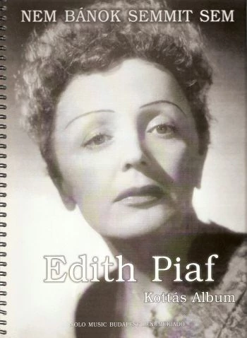 Edith Piaf  Nem bánok semmit sem