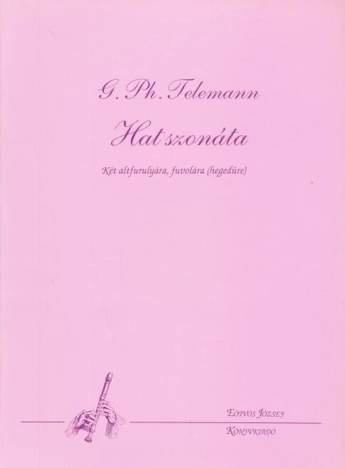Perényi Telemann, Georg Philipp Hat szonáta Két altfurulyára, fuvolára (hegedűre)