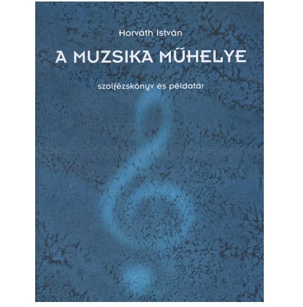 Horváth István  A muzsika műhelye