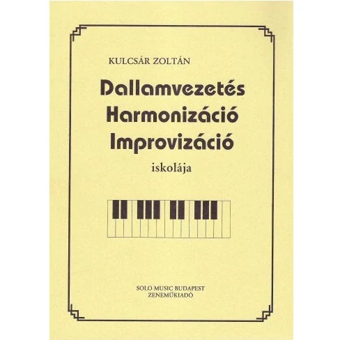 Kulcsár Dallamvezetés, harmonizáció, improvizáció