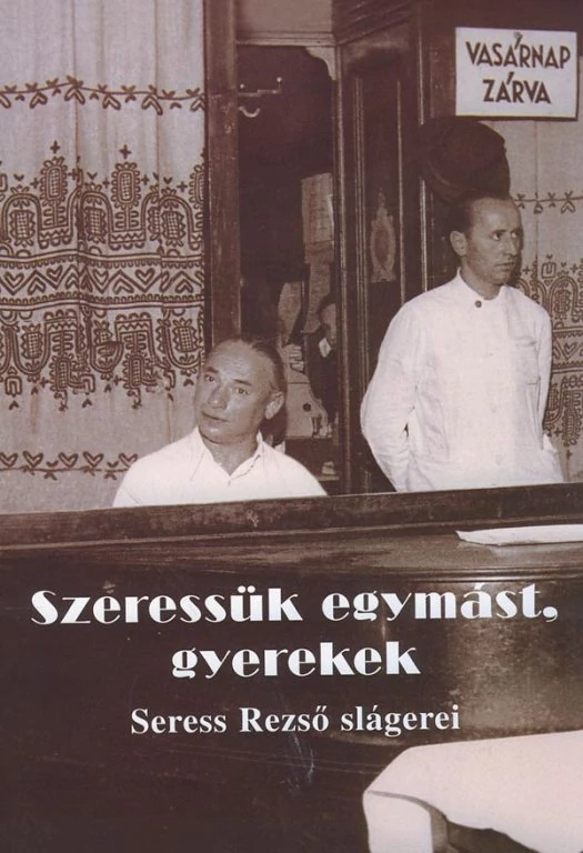 Seres Rezső Szeressük egymást gyerekek