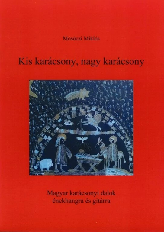 Mosóczi Miklós Kis karácsony, nagy karácsony