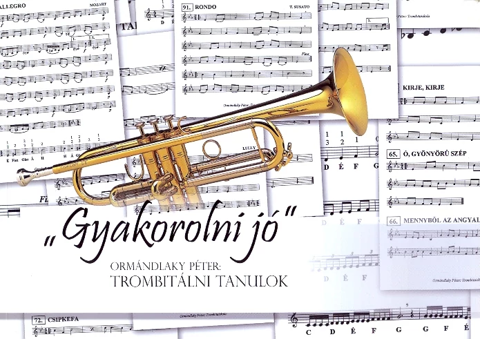 Ormándlaky Péter Gyakorolni jó, Trombitálni tanulok
